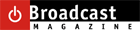 Broadcast Magazine Broadcat Magazine